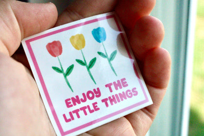 Enjoy the Little Things Sticker