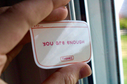 You Are Enough Sticker