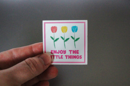 Enjoy the Little Things Sticker