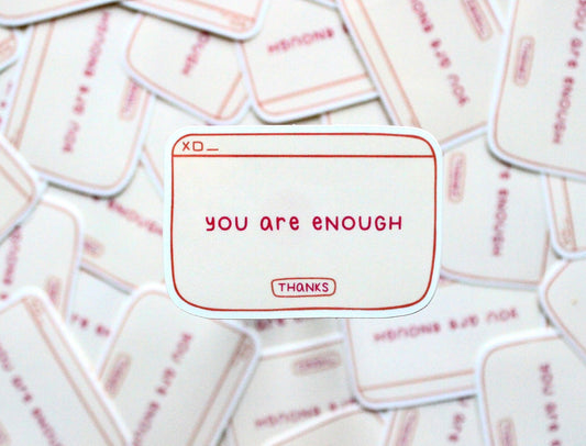 You Are Enough Sticker